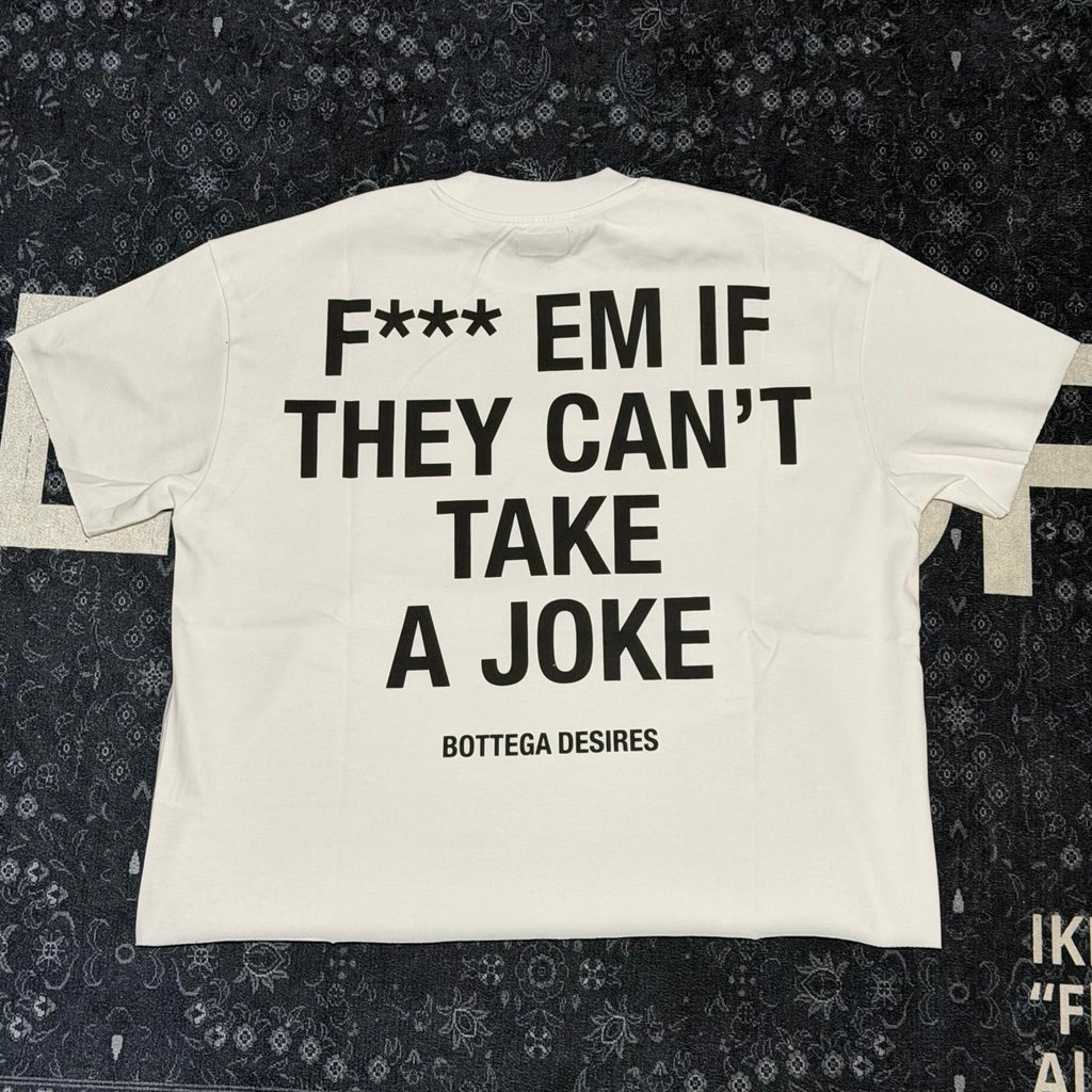 Bottega Desires "Fck 'em" White Tshirt